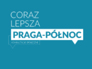 Konsultacje społeczne na Pradze Północ - Życie Pragi Północ