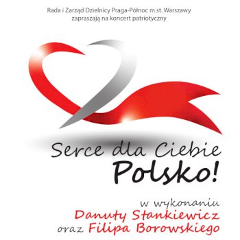 Serce dla Ciebie Polsko - Koncert Patriotyczny