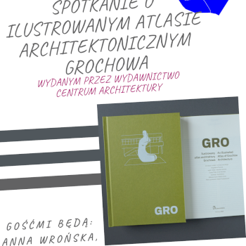 Spotkanie z autorami Atlasu Architektury Grochowa na Pradze - Życie Pragi Północ